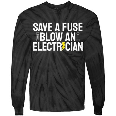 Funny Save A Fuse Blow An Electrician Tie-Dye Long Sleeve Shirt