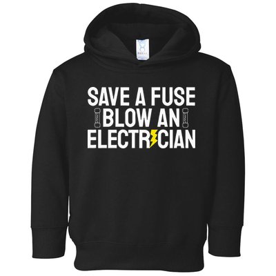 Funny Save A Fuse Blow An Electrician Toddler Hoodie