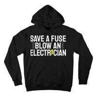 Funny Save A Fuse Blow An Electrician Tall Hoodie
