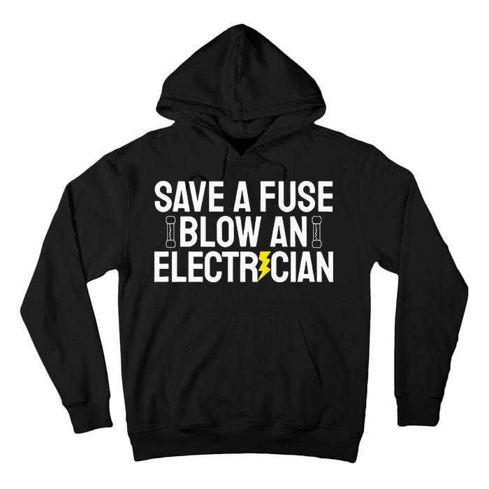 Funny Save A Fuse Blow An Electrician Tall Hoodie