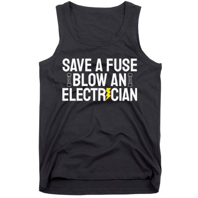 Funny Save A Fuse Blow An Electrician Tank Top