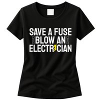 Funny Save A Fuse Blow An Electrician Womens T-Shirt