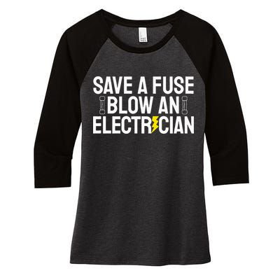 Funny Save A Fuse Blow An Electrician Women's Tri-Blend 3/4-Sleeve Raglan Shirt