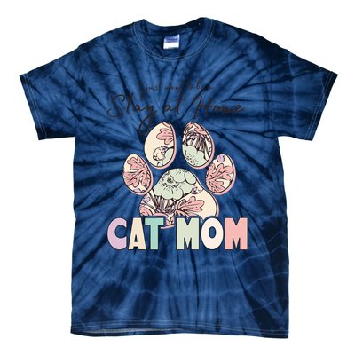 Funny Stay At Home Cat Mom Tie-Dye T-Shirt