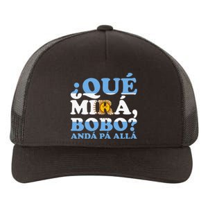 funny saying and viral meme from Argentina Que mira bobo Yupoong Adult 5-Panel Trucker Hat