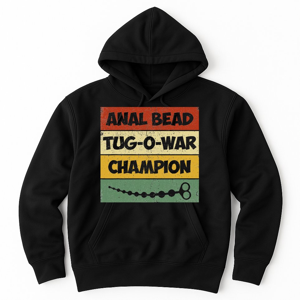 Funny Sayings Anal Bead Tug O War Champion Hoodie