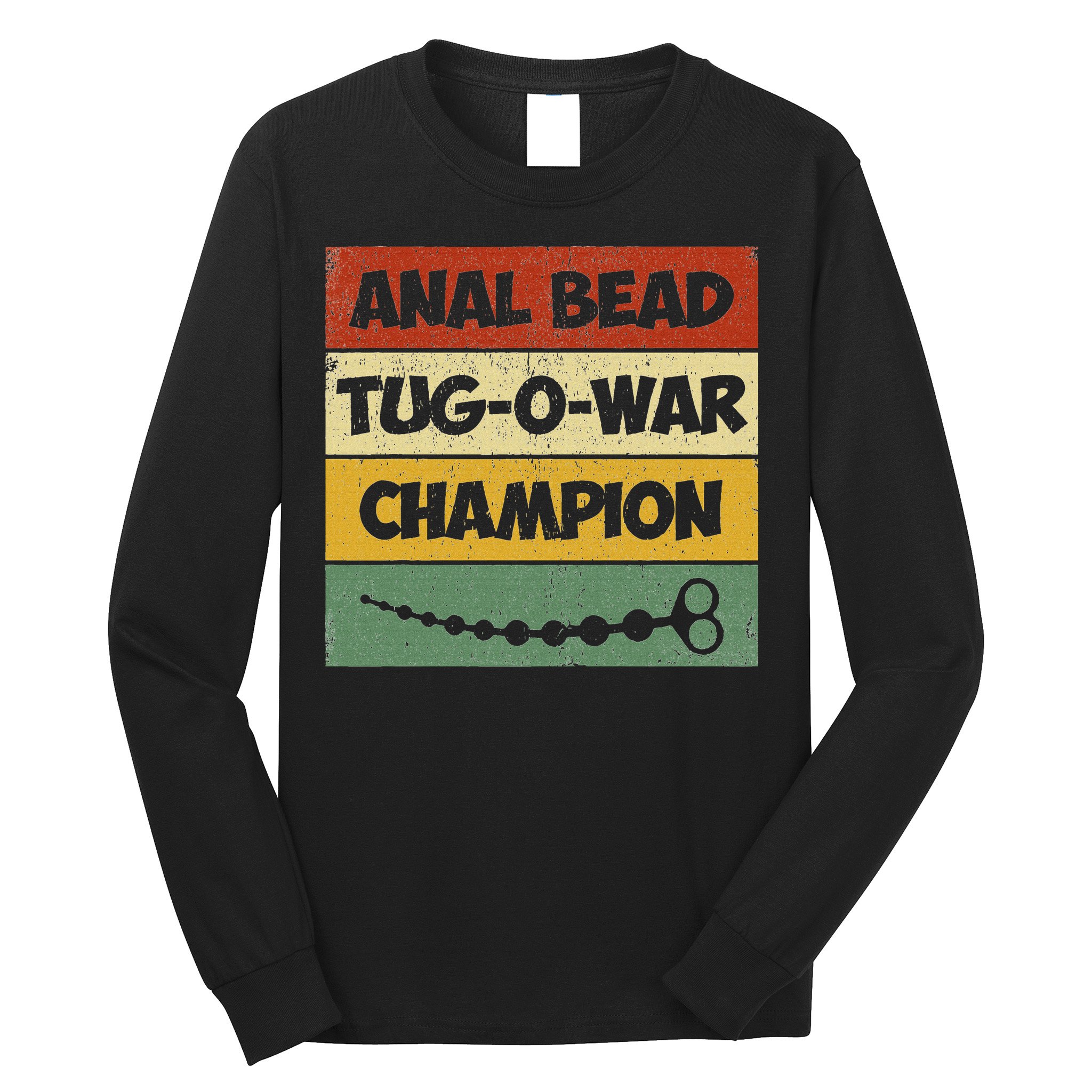Funny Sayings Anal Bead Tug O War Champion Long Sleeve Shirt