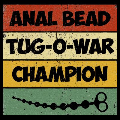 Funny Sayings Anal Bead Tug O War Champion T-Shirt