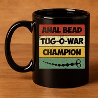 Funny Sayings Anal Bead Tug O War Champion 11oz C Handle Ceramic Mug