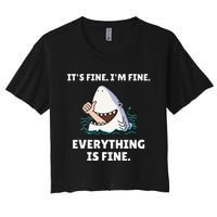 Funny Shark Attack It’s Fine I’m Fine Everything Is Fine Women's Crop Top Tee