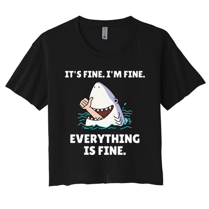 Funny Shark Attack It’s Fine I’m Fine Everything Is Fine Women's Crop Top Tee