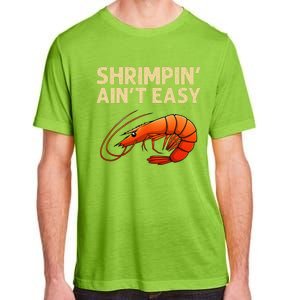 Funny Shrimpin Aint Easy Shrimp Gift Cool Fishing Fisher Adult ChromaSoft Performance T-Shirt