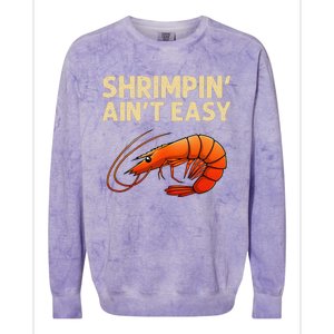 Funny Shrimpin Aint Easy Shrimp Gift Cool Fishing Fisher Colorblast Crewneck Sweatshirt