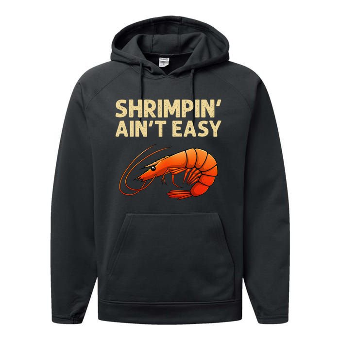 Funny Shrimpin Aint Easy Shrimp Gift Cool Fishing Fisher Performance Fleece Hoodie