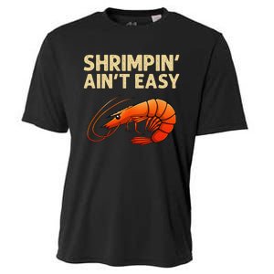 Funny Shrimpin Aint Easy Shrimp Gift Cool Fishing Fisher Cooling Performance Crew T-Shirt