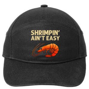 Funny Shrimpin Aint Easy Shrimp Gift Cool Fishing Fisher 7-Panel Snapback Hat