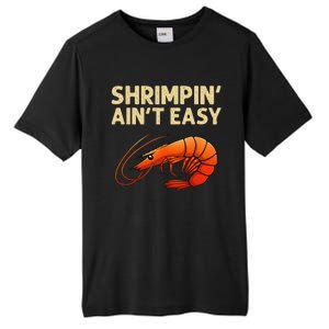 Funny Shrimpin Aint Easy Shrimp Gift Cool Fishing Fisher Tall Fusion ChromaSoft Performance T-Shirt