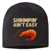 Funny Shrimpin Aint Easy Shrimp Gift Cool Fishing Fisher Sustainable Beanie