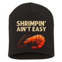 Funny Shrimpin Aint Easy Shrimp Gift Cool Fishing Fisher Short Acrylic Beanie