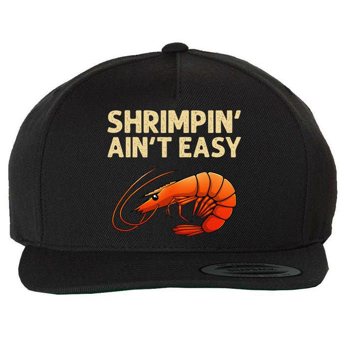 Funny Shrimpin Aint Easy Shrimp Gift Cool Fishing Fisher Wool Snapback Cap