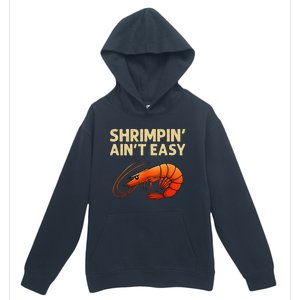 Funny Shrimpin Aint Easy Shrimp Gift Cool Fishing Fisher Urban Pullover Hoodie