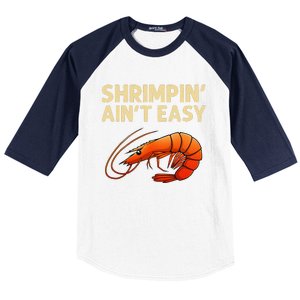 Funny Shrimpin Aint Easy Shrimp Gift Cool Fishing Fisher Baseball Sleeve Shirt