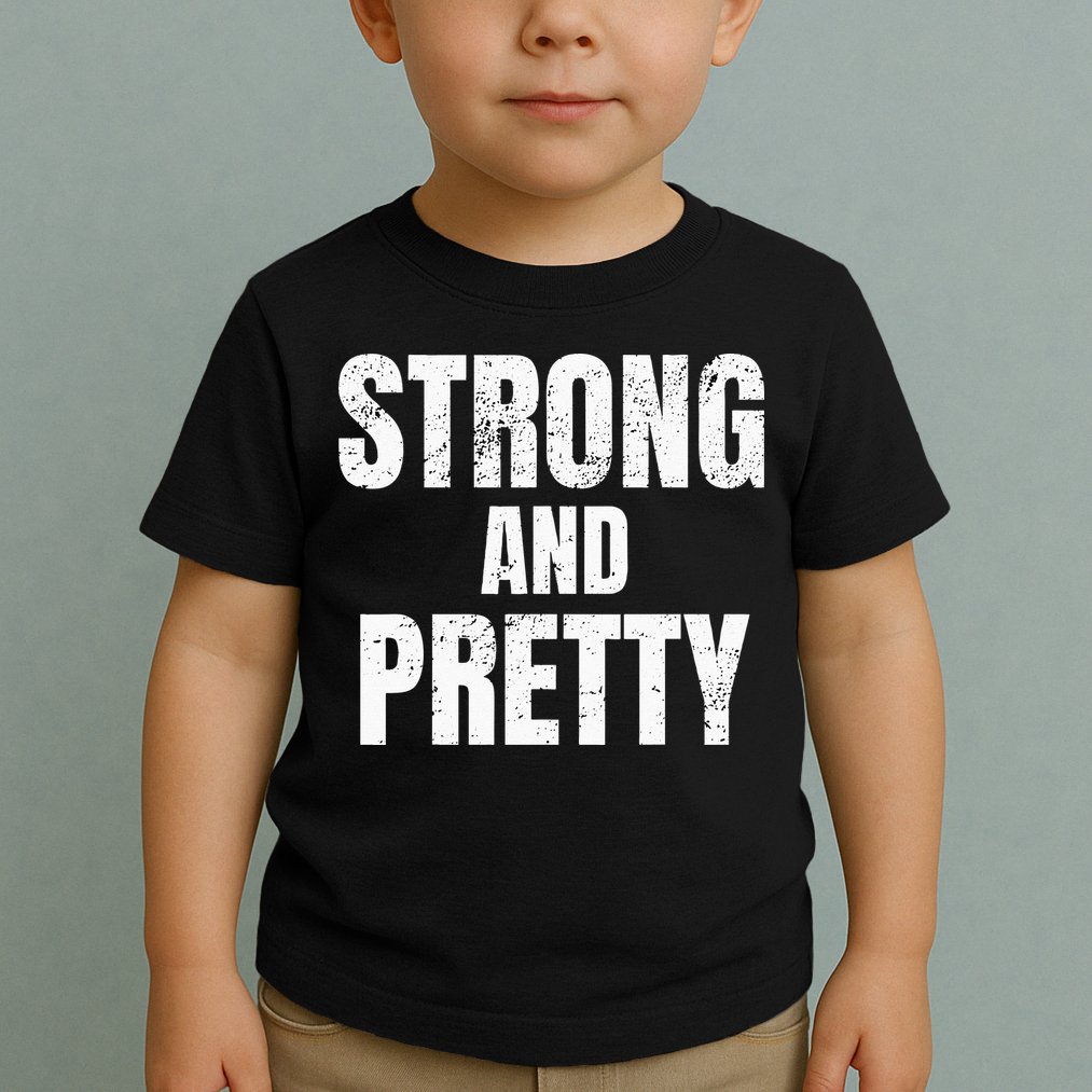 Funny Strong And Pretty Strongman Fitness Gym Gift Toddler T-Shirt