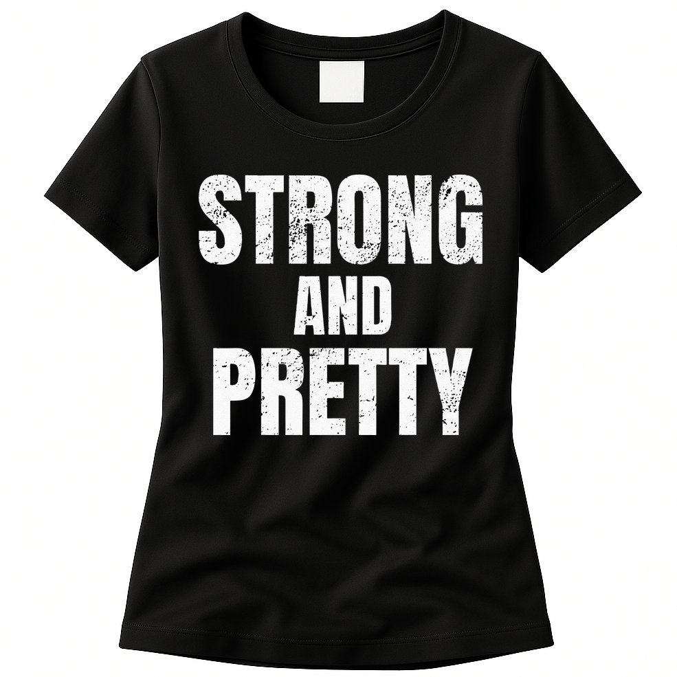 Funny Strong And Pretty Strongman Fitness Gym Gift Womens T-Shirt