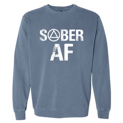 Funny Sober Af Sobriety Recovery Aa Alcoholic Support Gift Garment-Dyed Sweatshirt