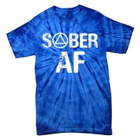 Funny Sober Af Sobriety Recovery Aa Alcoholic Support Gift Tie-Dye T-Shirt