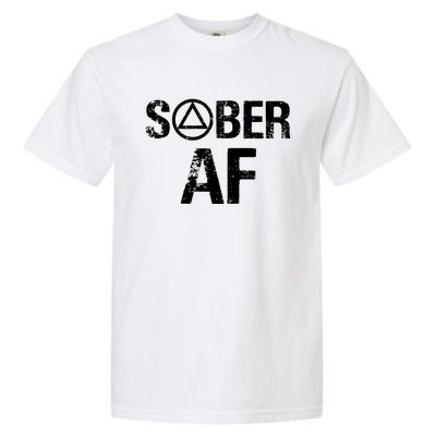 Funny Sober Af Sobriety Recovery Aa Alcoholic Support Gift Garment-Dyed Heavyweight T-Shirt