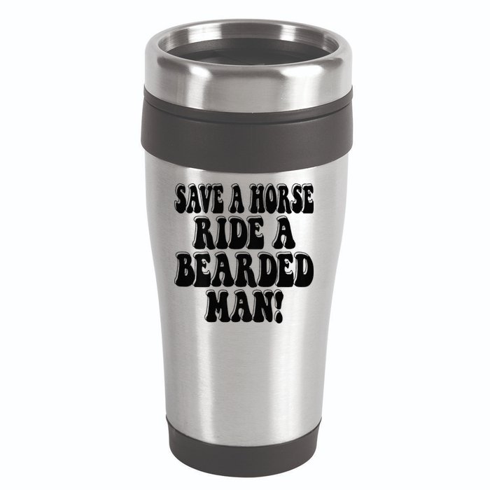 Funny Save A Horse Ride A Bearded Man 16oz Travel Tumbler