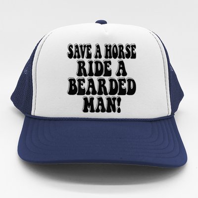 Funny Save A Horse Ride A Bearded Man Trucker Hat