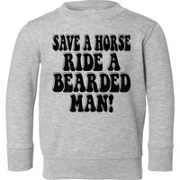 Funny Save A Horse Ride A Bearded Man Toddler Sweatshirt