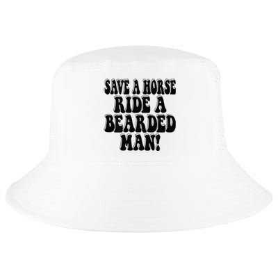 Funny Save A Horse Ride A Bearded Man Cool Comfort Performance Bucket Hat