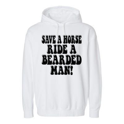 Funny Save A Horse Ride A Bearded Man Garment-Dyed Fleece Hoodie