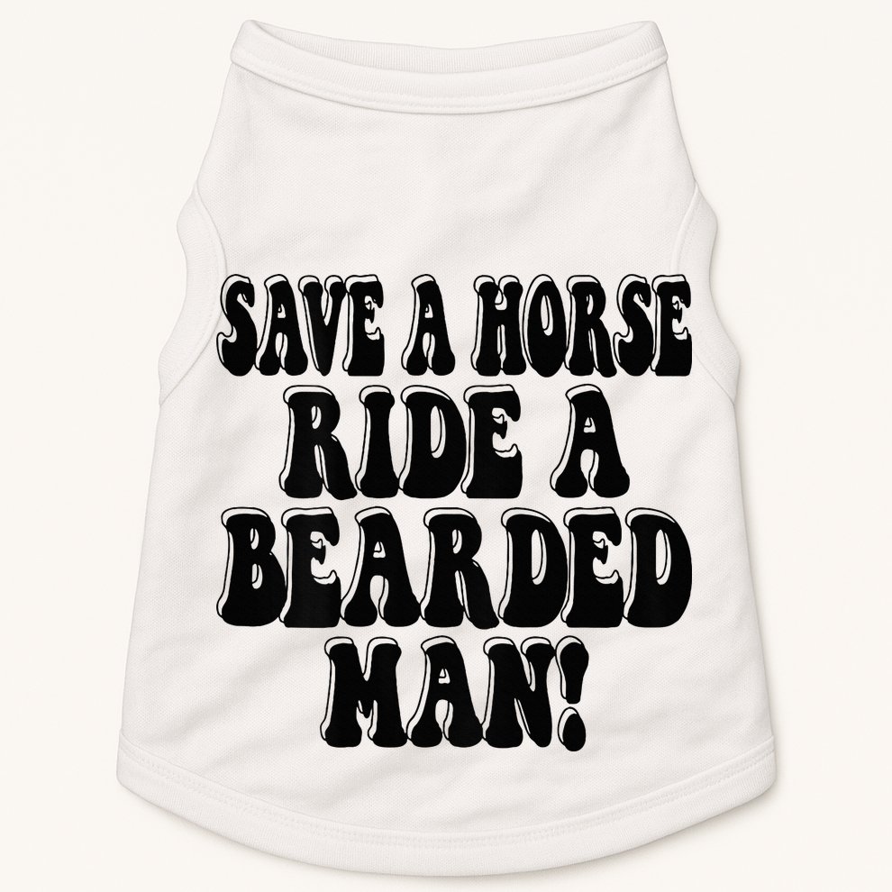 Funny Save A Horse Ride A Bearded Man Doggie Tank