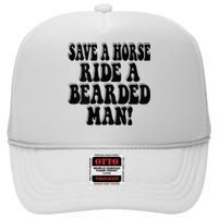 Funny Save A Horse Ride A Bearded Man High Crown Mesh Back Trucker Hat