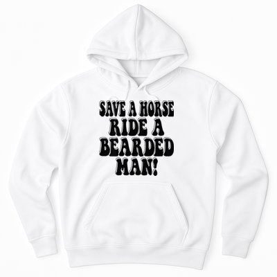 Funny Save A Horse Ride A Bearded Man Hoodie