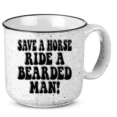 Funny Save A Horse Ride A Bearded Man 15oz Campfire Ceramic Mug