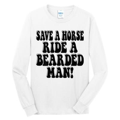 Funny Save A Horse Ride A Bearded Man Tall Long Sleeve T-Shirt
