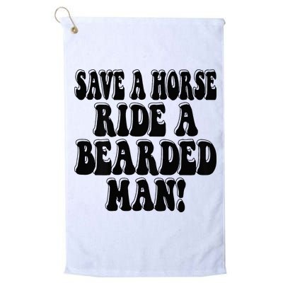 Funny Save A Horse Ride A Bearded Man Golf Towel