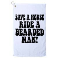 Funny Save A Horse Ride A Bearded Man Golf Towel