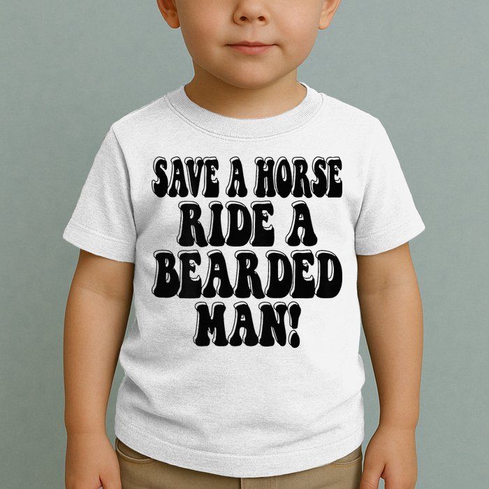 Funny Save A Horse Ride A Bearded Man Toddler T-Shirt