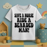 Funny Save A Horse Ride A Bearded Man Toddler T-Shirt