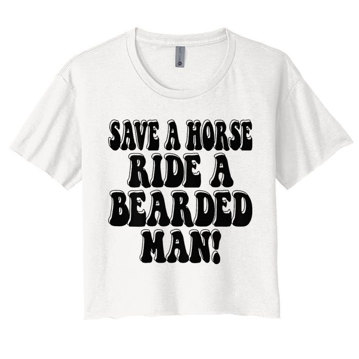 Funny Save A Horse Ride A Bearded Man Crop Top