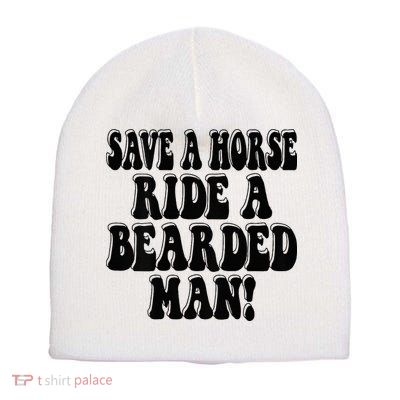 Funny Save A Horse Ride A Bearded Man Short Acrylic Beanie