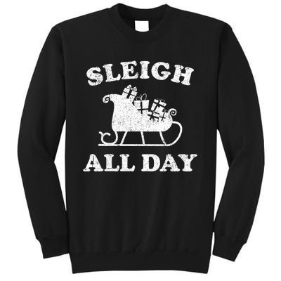 Funny Sleigh All Day Christmas In July Retro Vintage Ugly Tall Sweatshirt