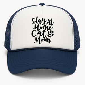 Funny Stay At Home Cat Mom Rescue Foster Cats Design Gift Trucker Hat