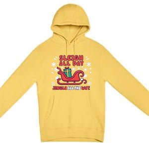 Funny Sleigh All Day Jingle All The Way Christmas Design Gift Premium Pullover Hoodie